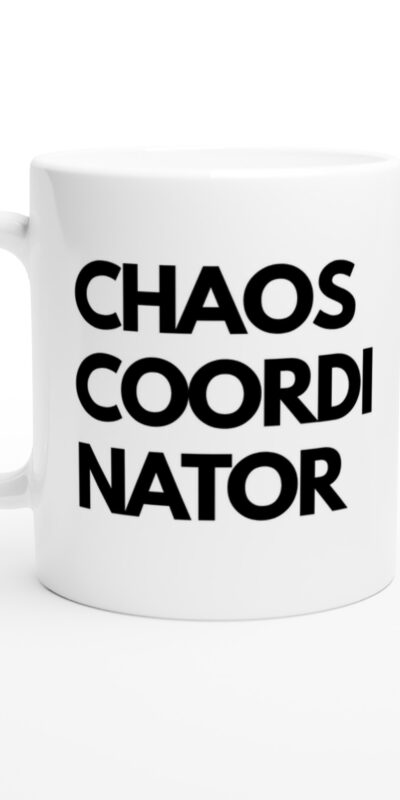 Chaos Coordinator |  Weiße Keramiktasse